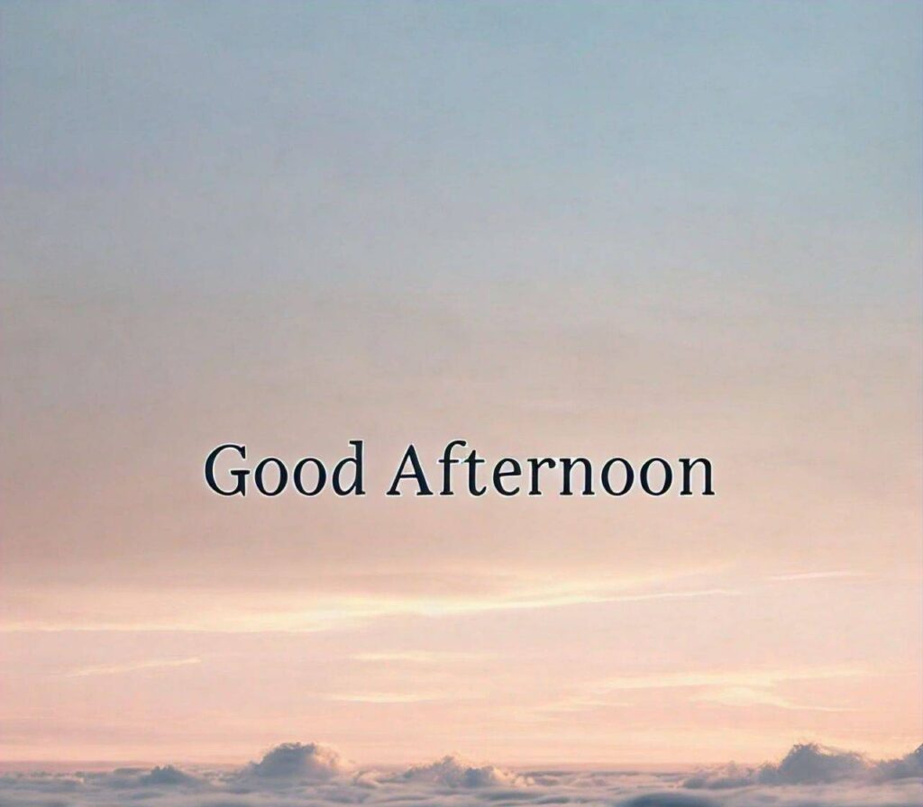 Good Afternoon Images