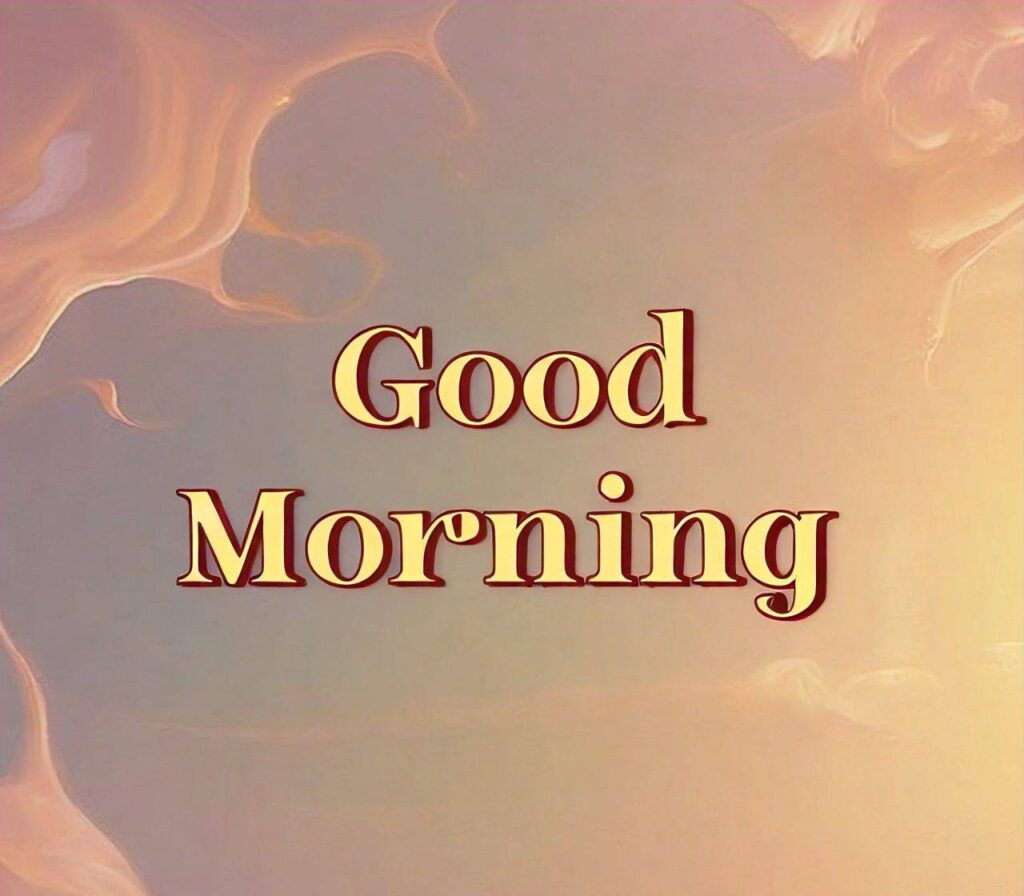 Gorgeous Good Morning Images